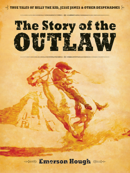 Title details for The Story of the Outlaw by Emerson Hough - Wait list